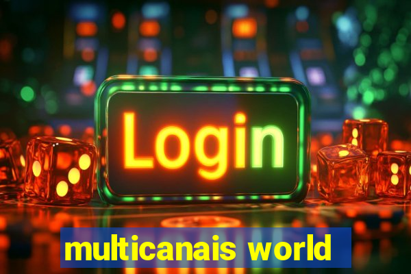 multicanais world